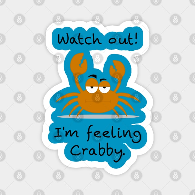 Watch Out! I'm feeling Crabby. Magnet by The Lemon Stationery & Gift Co