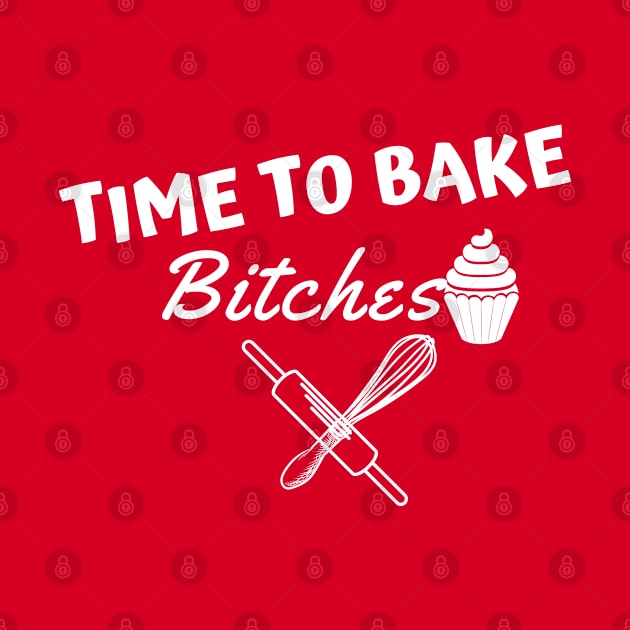 time to bake bitches by Theblackberry