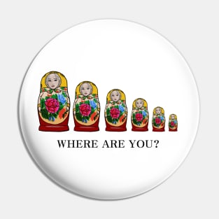 WHERE ARE YOU? Pin