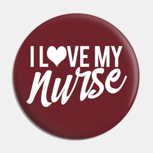 I love My Nurse Pin