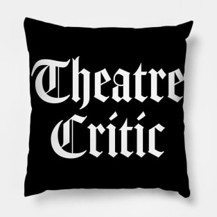 Theatre Critic Pillow