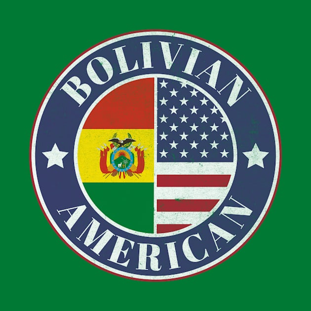 Proud Bolivian-American Badge - Bolivia Flag by Yesteeyear