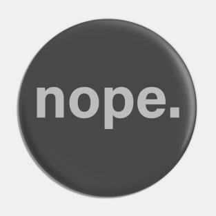 Simple Nope T shirt to accompany "dope!" shirt - nope train Pin