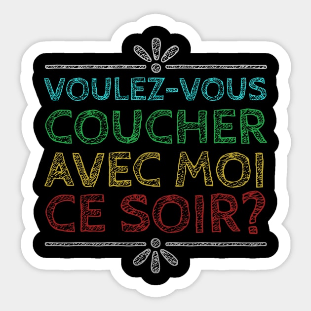 Sticker mural Voulez-vous coucher avec moi?