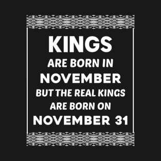 Birthday King White November 31 31st T-Shirt