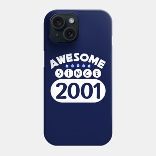 Awesome Since 2001 Phone Case