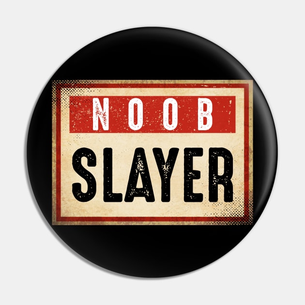 Noob Slayer Pin by monolusi