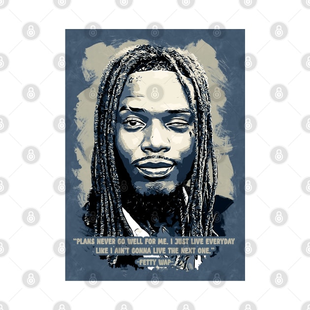 Fetty Wap Poster Quotes by Rezronauth