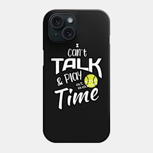 I Can't Talk & Play at the Same Time Phone Case