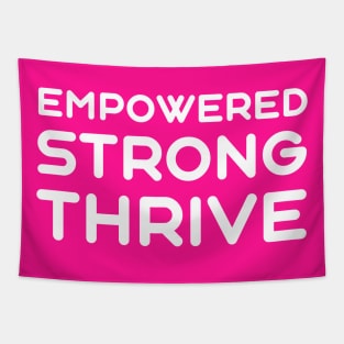 Empowered, Strong, Thrive | Quotes | Hot Pink Tapestry