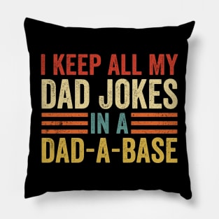 Dad Joke, I Keep All My dad jokes In Dad-A-Base Pillow