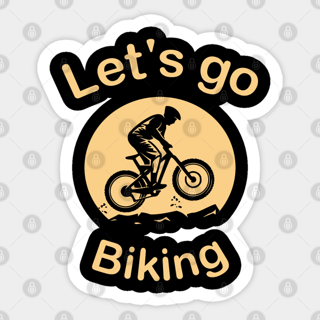 Let's Go Biking, Bicycle Lover - Lets Go Biking - Sticker