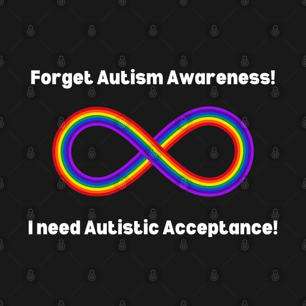 Forget Autism Awareness I Need Autistic Acceptance! by More Relatable Autistic Content