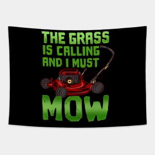 The Grass Is Calling And I Must Mow - Lawn Mowing Tapestry