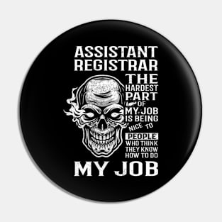 Assistant Registrar T Shirt - The Hardest Part Gift Item Tee Pin