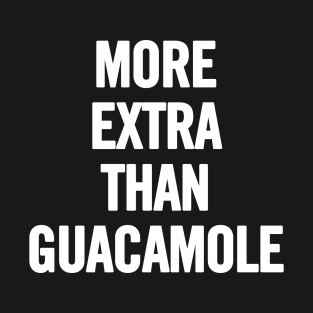 Extra Guac T-Shirt