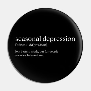 Seasonal Depression AKA Low Battery Mode Pin