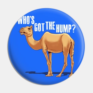 Who's got the Hump Pin