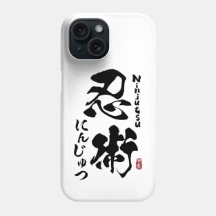 Ninjutsu Japanese Kanji Calligraphy Phone Case