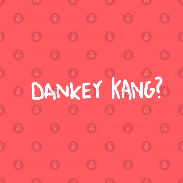 DANKEY KANG. by AlienClownThings