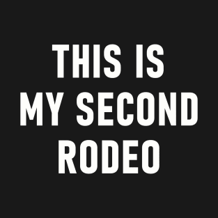 This Is My Second Rodeo T-Shirt