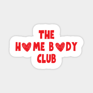 the homebody club Magnet