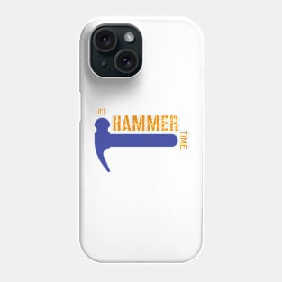 It’s hammer time Phone Case