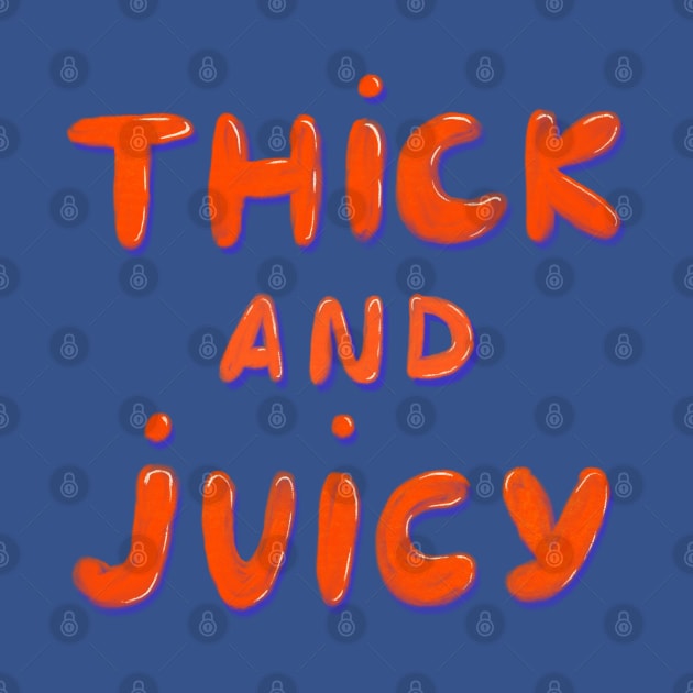 Thick & Juicy! by gnomeapple