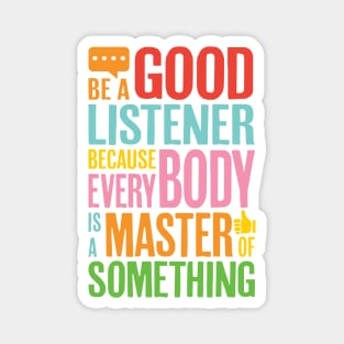 Be a good listener friendship Magnet