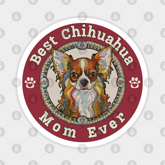 Best Chihuahua Mom Ever - Long Coat Chihuahua Magnet by Janickek Design