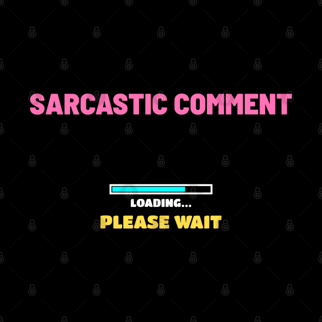 Sarcastic Comment Loading Please Wait - Retro Game Color by CoinDesk Podcast