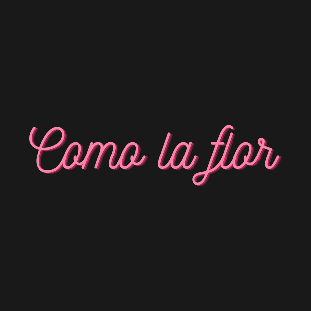 Como La Flor by ibarna