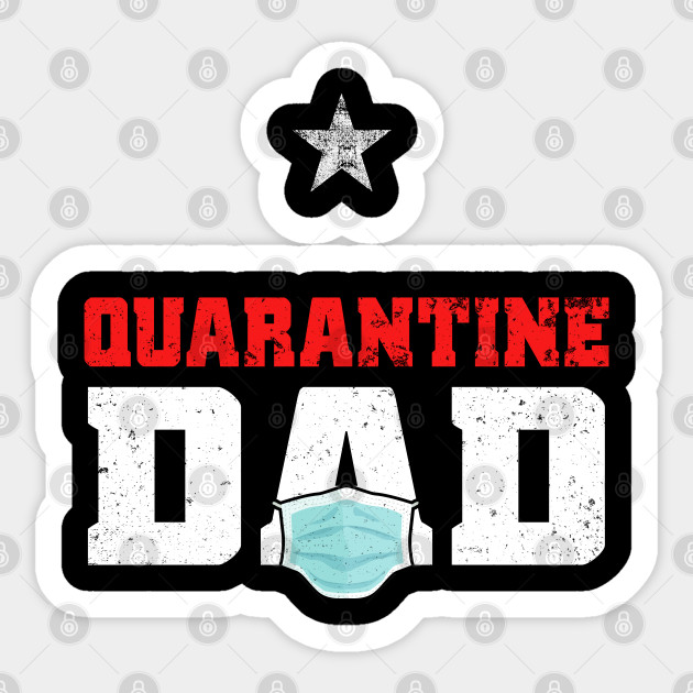 Quarantine Dad Gift Quarantine 2020 Toilet Paper Dad Quarantined 2020 Gift Ideas Quarantine Dad Sticker Teepublic