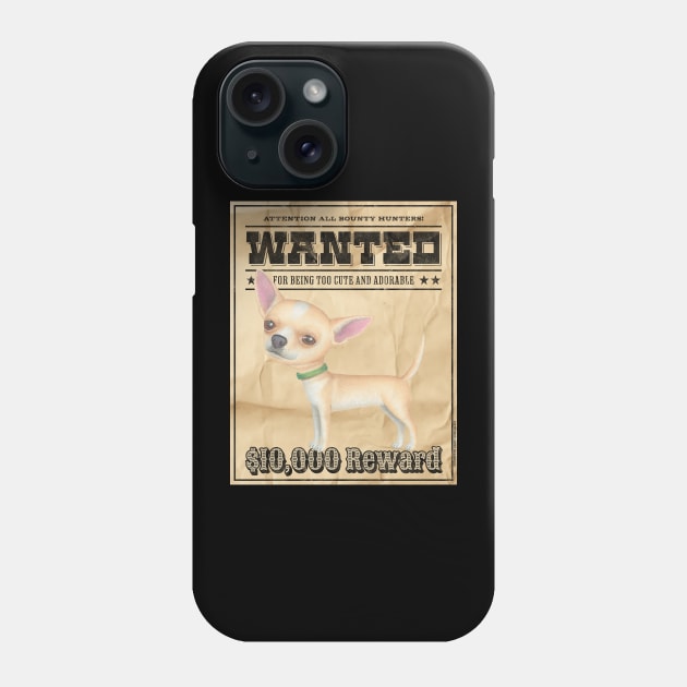 Cute Funny Chihuahua Dog Wanted Poster Phone Case by Danny Gordon Art