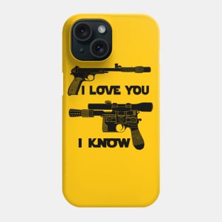 I Love You, I Know Phone Case