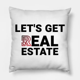 Lets Get Real Estate Pillow