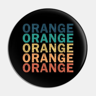 Orange Name T Shirt - Orange Vintage Retro Name Gift Item Tee Pin