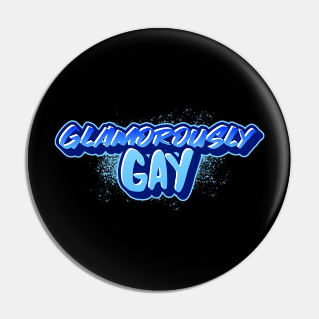 GLAMOROUSLY GAY Pin by FierceFabClique