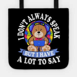autism i dont speak much Bear Tote