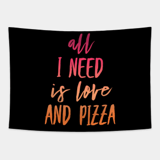 All I need is love and pizza Tapestry