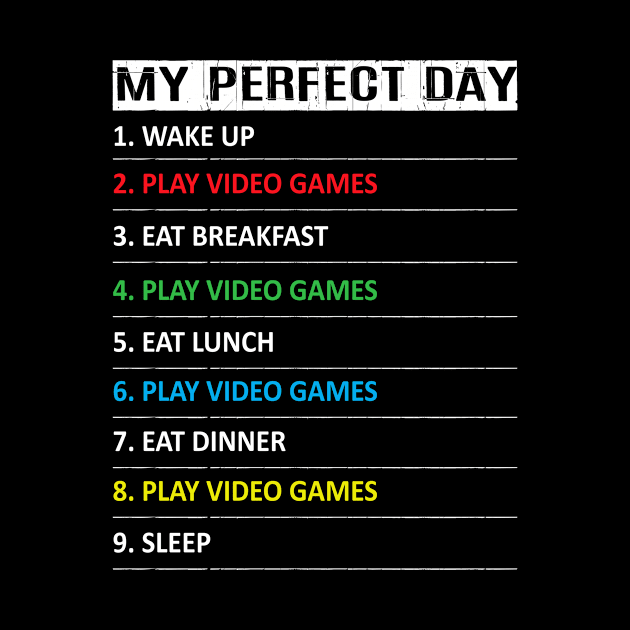 My Perfect Day Video Games T-shirt Funny Cool Gamer by JaroszkowskaAnnass