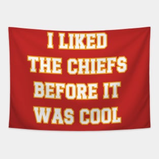 I Liked The Chiefs Before It Was Cool v3 Tapestry