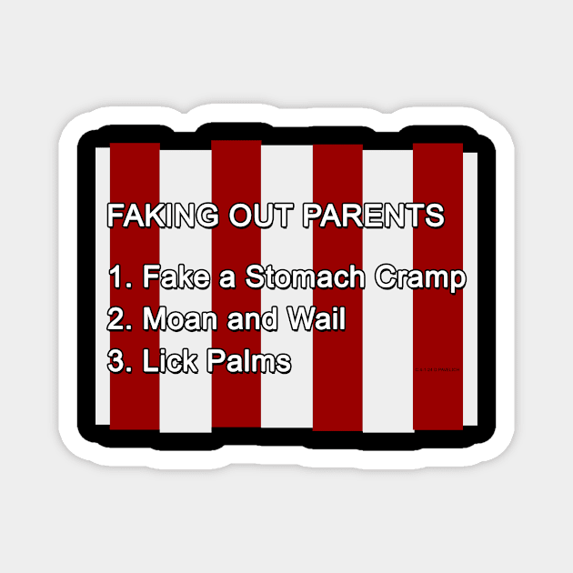 Faking Out Parents Magnet by Vandalay Industries