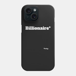 Billionaire Pending Black Phone Case