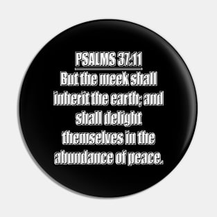 Psalm 37:11 KJV Bible Verse Pin