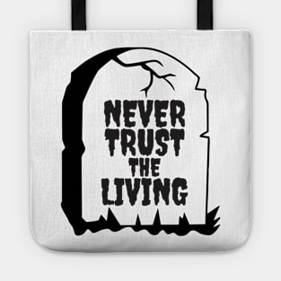 Halloween Never Trust The Living Funny Grave Aesthetic Streetwear Tote