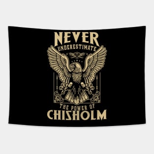 Never Underestimate The Power Of Chisholm Tapestry