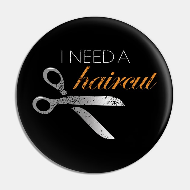 I Need A Haircut Pin by BennyBruise