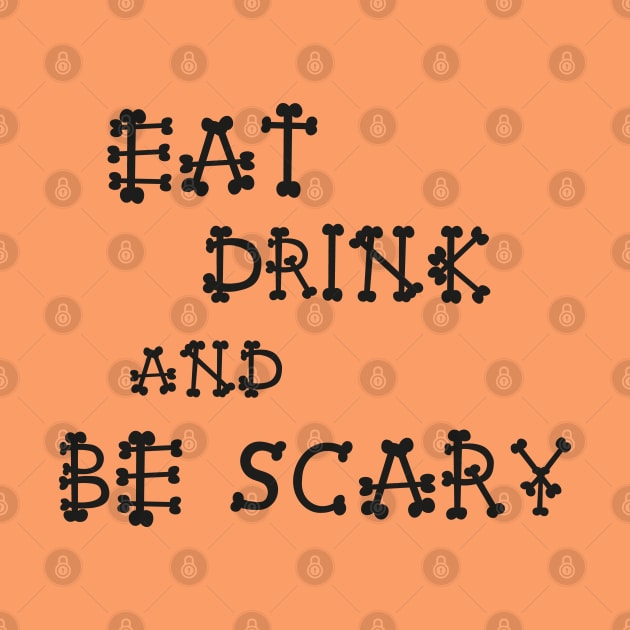 Eat, Drink And Be Scary by Eshka