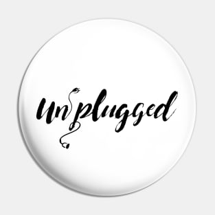 Unplugged Pin